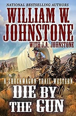 Die by the Gun Hardcover William W. Johnstone
