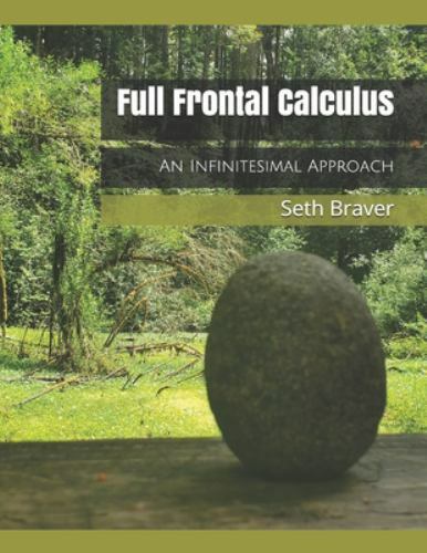 Full Frontal Calculus: An Infinitesimal Approach, Braver, Seth, 9781081888909 - Bild 1 von 1
