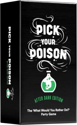 Pick Your Poison After Dark - The  What Would You Rather Do?  Adult Party Game