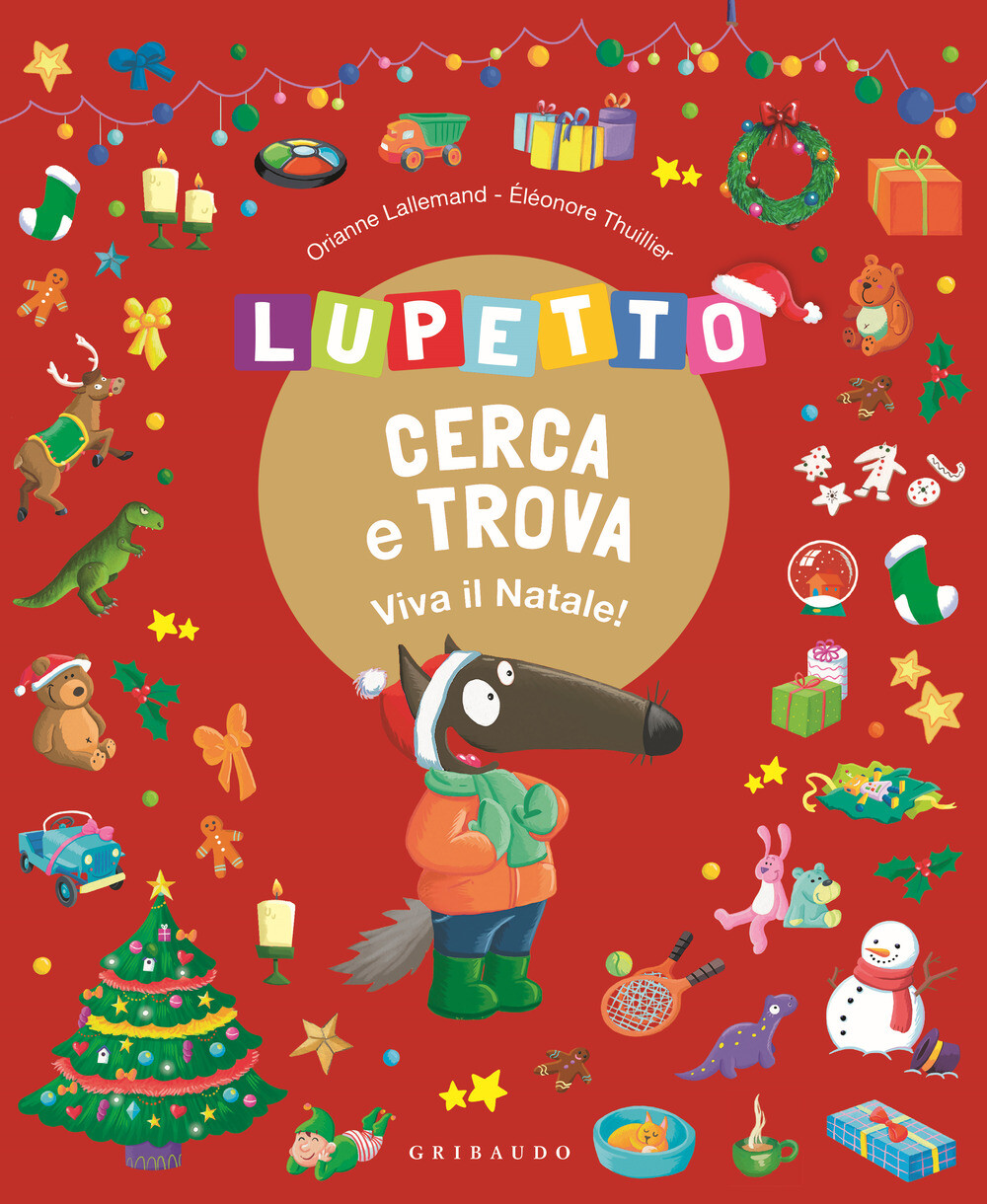 Libri Orianne Lallemand - Lupetto Cerca E Trova. Viva Il Natale! Amico Lupo. Edi