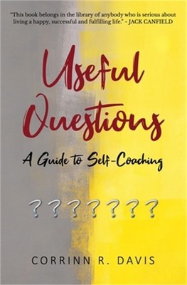 Useful Questions: A Guide to Self-Coaching (Paperback or Softback)