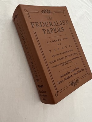 THE FEDERALIST PAPERS by Alexander Hamilton,  James Madison - Fall River Press