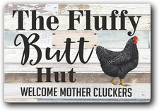 Fluffy Butt Hut Welcome Mother Cluckers Tin Sign Funny Chicken Coop Sign Rustic