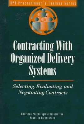 Contracting with Organized Delivery Systems : Selecting, Evaluati