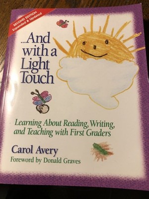... and with a Light Touch : Learning about Reading, Writing, and Teaching with