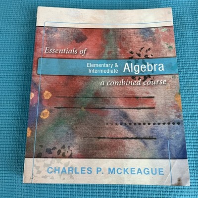 Essentials of Elementary and Intermediate Algebra : A Combined Cour: a Combined