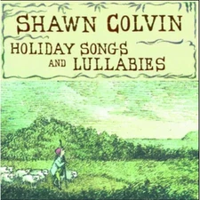 Holiday Songs & Lullabies by Shawn Colvin (CD, 1998)