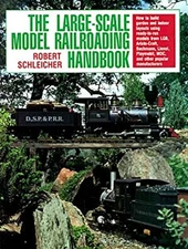 Large-Scale Model Railroading Handbook Paperback Robert Schleiche