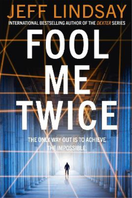 Jeff Lindsay Fool Me Twice (Taschenbuch)
