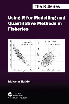 Using R for Modelling and Quantitative Methods in Fisheries b... - 9780367469894