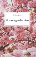 #Coronageschichten. Life Is A Story - Story.One | Buch | 9783990872178