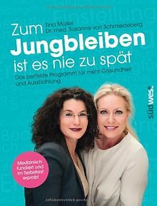Zum Jungbleiben ist es nie zu spät: Das perfekte Pr... | Buch | Zustand sehr gut