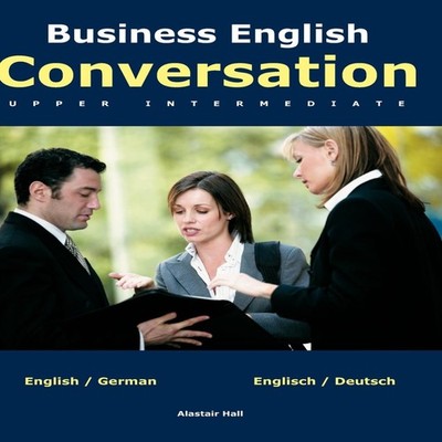 Business English Conversationupper intermediate Alastair Hall Pap