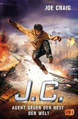 J.C. - Agent gegen den Rest der Welt (Die Agent J.C.-Reihe, Band 7) Joe Cra