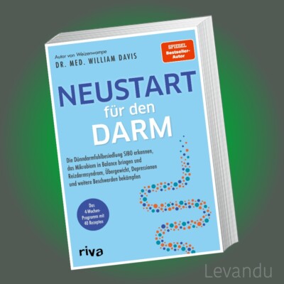NEUSTART FÜR DEN DARM | WILLIAM DAVIS | Das 4-Wochen-Programm mit 40 Rezepten