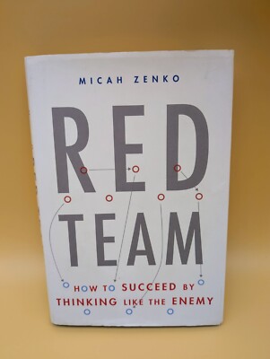 Red Team : How to Succeed by Thinking Like the Enemy Hardcover Mi