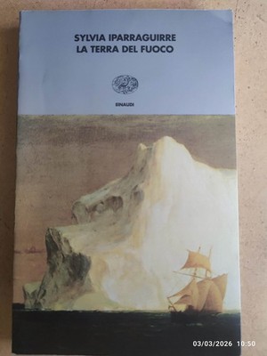 Sylvia Iparraguirre LA TERRA DEL FUOCO Einaudi