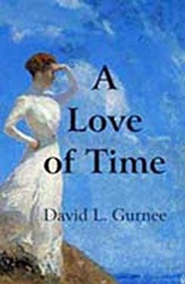 A Love of Time Perfect David L. Gurnee
