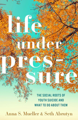 #ad Life under Pressure: The Social Roots of Youth Suicide and What to Do About ... $20.71