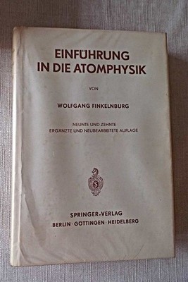Einführung in die Atomphysik. Finkelnburg, Wolfgang Karl Ernst: