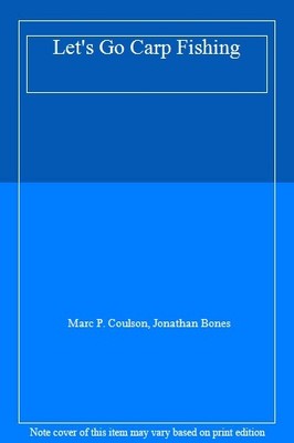 Let's Go Carp Fishing,Marc P. Coulson, Jonathan Bones