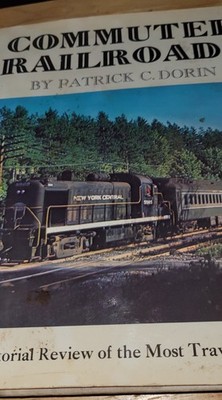 Commuter Railroads: Pictorial Review of Most Traveled Trains by Dorin 1957