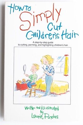 HOW TO SIMPLY CUT CHILDREN'S HAIR beginner's step-by-step book to haircutting