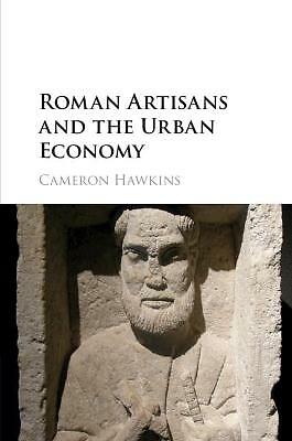 Roman Artisans and the Urban Economy Hawkins Paperback 9781107535732