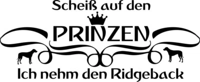 RHODESIAN RIDGEBACK Autoaufkleber AUFKLEBER sticker "kein Prinz-Ich nehm den...“ - Bild 1 von 3