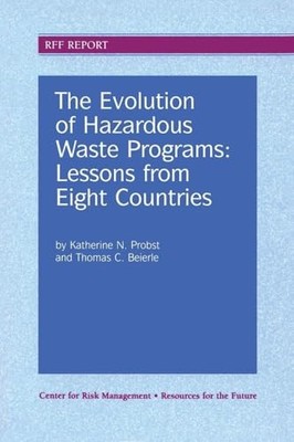 The Evolution of Hazardous Waste Programs by Katherine N. Probst NEW
