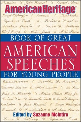 The American Heritage Book of Great American Speeches for Young People