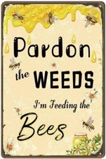 Bee Sign Pardon The Weeds I'm Feeding The Bees Signs Vintage Garden Decor Metal