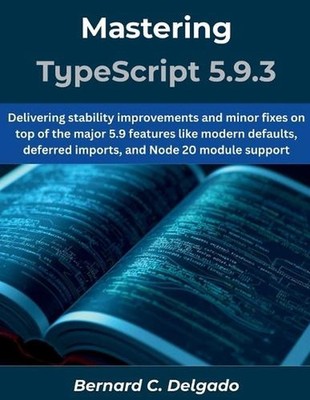 Mastering TypeScript 5.9.3: Delivering stability improvements and minor fixes on