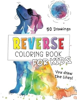 Reverse Coloring Book for Kids: 50 Watercolor Designs for Creative Kids, Contrib