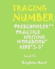 " "TRACING NUMBER"PRESCHOOLERS" Practice WRITING WORKBOOK, KIDS AGES 3-5" ": " "