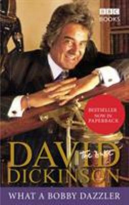 What a Bobby Dazzler : David Dickinson: the Duke Paperback David