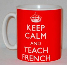 Keep Calm & Teach French Mug Can Personalise Great Tutor Teacher Student Gift