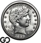 1899-O Barber Quarter, Tough This Nice, Choice BU++ Better Date, Bids: 825