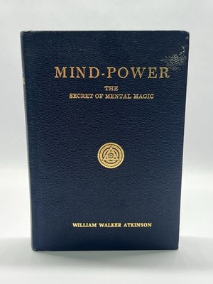Mind-Power The Secret of Mental Magic Peter Walker Atkinson HC