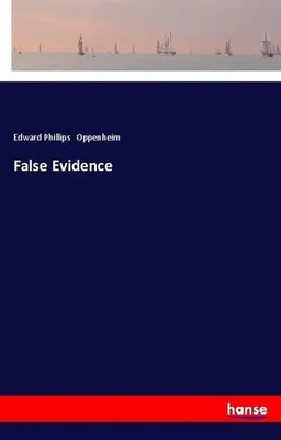 Edward Phillips Oppenheim | False Evidence | Taschenbuch | Englisch (2018)