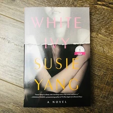 White Ivy : A Novel by Susie Yang (ARC Uncorrected Proof)
