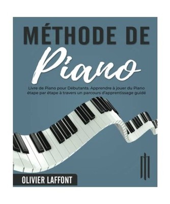 Méthode de Piano: Livre de Piano pour Débutants. Apprendre à jouer du Piano ?