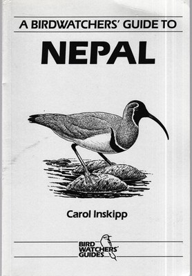 A Birdwatcher's Guide to Nepal, Carol Inskipp - 1988 Paperback