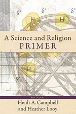 A Science and Religion Primer Heather, Baker Publishing Group Sta