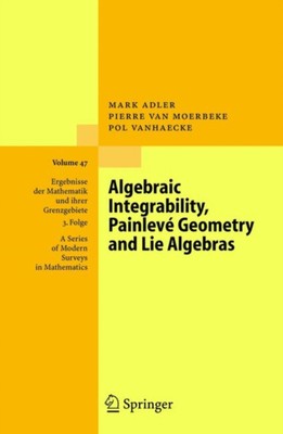 Adler - Algebraic Integrability Painlev Geometry and Lie Algebras -  - X555z