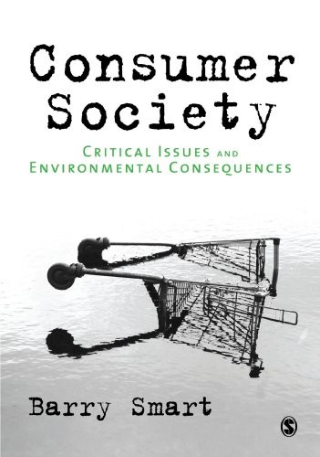 Consumer Society: Critical Issues & Environmental Consequences,B