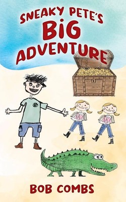 Sneaky Pete's Big Adventure | Bob Combs | Englisch | Taschenbuch | 2023