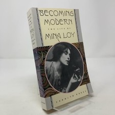Becoming Modern ? The Life of Mina Loy, Burke, Carolyn