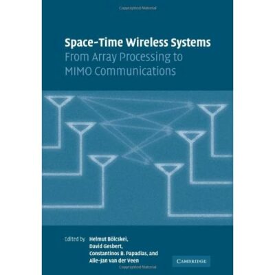 Space-Time Wireless Systems From Array Processing to MIMO Communi  9780521071208