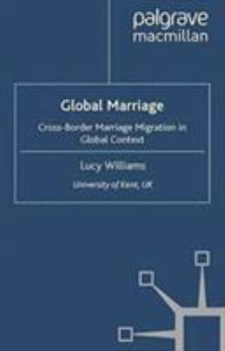 Global Marriage : Cross-Border Marriage Migration in Global Context by L. ...